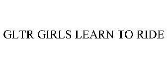 GLTR GIRLS LEARN TO RIDE