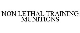 NON LETHAL TRAINING MUNITIONS