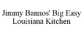 JIMMY BANNOS' BIG EASY LOUISIANA KITCHEN