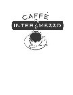 CAFFÉ INTERMEZZO