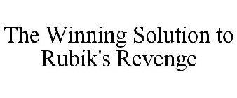 THE WINNING SOLUTION TO RUBIK'S REVENGE