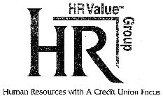 HR HRVALUE GROUP HUMAN RESOURCES WITH A CREDIT UNION FOCUS