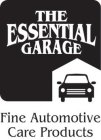 THE ESSENTIAL GARAGE FINE AUTOMOTIVE CARE PRODUCTS