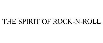 THE SPIRIT OF ROCK-N-ROLL