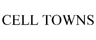 CELL TOWNS