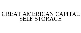 GREAT AMERICAN CAPITAL SELF STORAGE