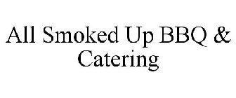 ALL SMOKED UP BBQ & CATERING