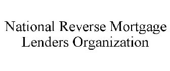 NATIONAL REVERSE MORTGAGE LENDERS ORGANIZATION