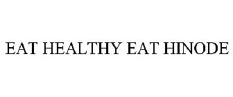 EAT HEALTHY EAT HINODE