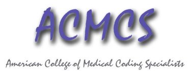 ACMCS AMERICAN COLLEGE OF MEDICAL CODING SPECIALISTS