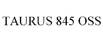 TAURUS 845 OSS