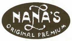 NANA'S ORIGINAL PREMIUM