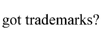 GOT TRADEMARKS?