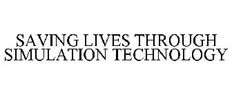 SAVING LIVES THROUGH SIMULATION TECHNOLOGY