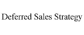 DEFERRED SALES STRATEGY