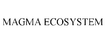 MAGMA ECOSYSTEM