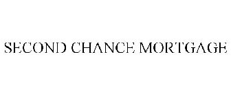 SECOND CHANCE MORTGAGE