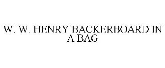 W. W. HENRY BACKERBOARD IN A BAG