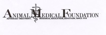 ANIMAL MEDICAL FOUNDATION ADVANCED TREATMENT, RESEARCH, EDUCATION, DEVOTION, SINCE 1910