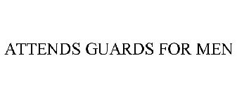 ATTENDS GUARDS FOR MEN