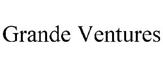 GRANDE VENTURES