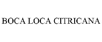 BOCA LOCA CITRICANA