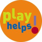PLAY HELPS!