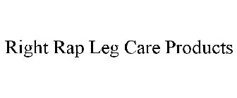 RIGHT RAP LEG CARE PRODUCTS