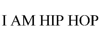 I AM HIP HOP