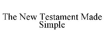 THE NEW TESTAMENT MADE SIMPLE