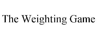 THE WEIGHTING GAME