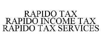 RAPIDO TAX RAPIDO INCOME TAX RAPIDO TAX SERVICES