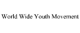 WORLD WIDE YOUTH MOVEMENT