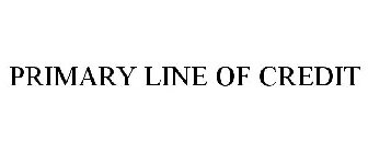 PRIMARY LINE OF CREDIT