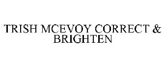 TRISH MCEVOY CORRECT & BRIGHTEN