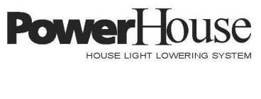 POWERHOUSE HOUSE LIGHT LOWERING SYSTEM