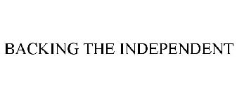BACKING THE INDEPENDENT