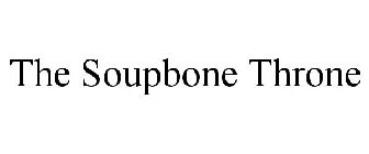 THE SOUPBONE THRONE