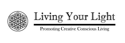 LIVING YOUR LIGHT PROMOTING CREATIVE CONSCIOUS LIVING