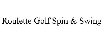 ROULETTE GOLF SPIN & SWING