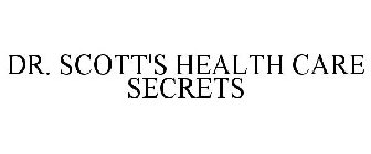 DR. SCOTT'S HEALTH CARE SECRETS