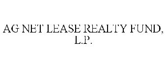 AG NET LEASE REALTY FUND, L.P.