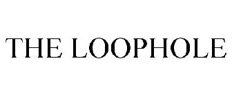 THE LOOPHOLE