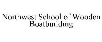 NORTHWEST SCHOOL OF WOODEN BOATBUILDING