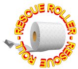 RESCUE ROLLER - RESCUE ROLL -