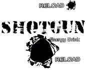 RELOAD SHOTGUN ENERGY DRINK RELOAD