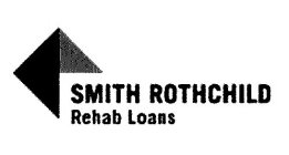 SMITH ROTHCHILD REHAB LOANS