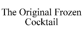 THE ORIGINAL FROZEN COCKTAIL