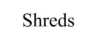 SHREDS