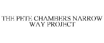 THE PETE CHAMBERS NARROW WAY PROJECT